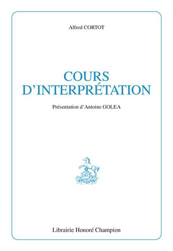 Couverture du livre « Cours d'interprétation » de Alfred Cortot aux éditions Honore Champion