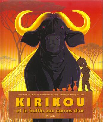 Couverture du livre « Kirikou et le buffle aux cornes d'or » de Million Thierry aux éditions Milan