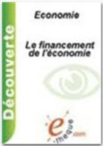 Couverture du livre « Le financement de l'économie » de Sophie Brana aux éditions E-theque