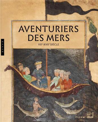 Couverture du livre « Aventuriers des mers ; VIIe-XVIIe siècle » de  aux éditions Hazan