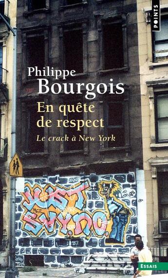 Couverture du livre « En quête de respect ; le crack à New York » de Philippe Bourgois aux éditions Points