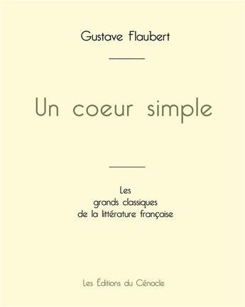 Couverture du livre « Un coeur simple de Gustave Flaubert (édition grand format) » de Gustave Flaubert aux éditions Editions Du Cenacle