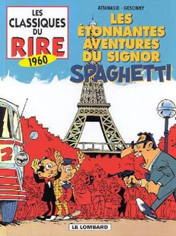 Couverture du livre « Les classiques du rire t.9 ; les étonnantes aventures du signor Spaghetti » de Henderson Attanasio et Rene Goscinny aux éditions Lombard