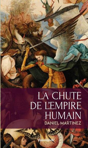 Couverture du livre « La chute de l'empire humain » de Daniel Martinez aux éditions Cosmogone