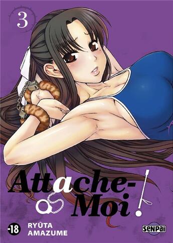 Couverture du livre « Attache-moi ! t.3 » de Ryuta Amazume aux éditions Pika