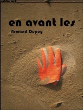 Couverture du livre « En avant les » de Armand Dupuy aux éditions Publie.net