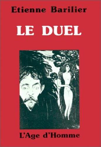 Couverture du livre « Le Duel » de Etienne Barilier aux éditions L'age D'homme