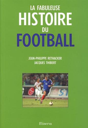 Couverture du livre « La fabuleuse histoire du football » de Rethacker/Thibert aux éditions La Martiniere