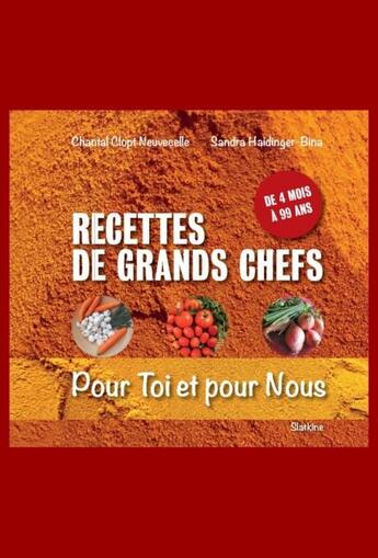 Couverture du livre « Des recettes de grands chefs, pour toi et pour nous » de Sandra Haidinger-Bina et Chantal Clopt aux éditions Slatkine