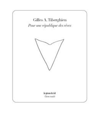 Couverture du livre « Pour une republique des reves » de Gilles A. Tiberghien aux éditions Les Presses Du Reel