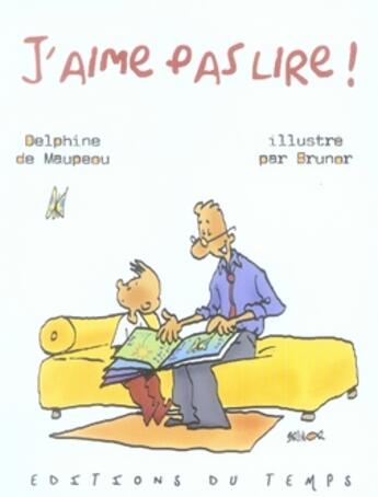 Couverture du livre « J'Aime Pas Lire » de Delphine De Maupeou et Brunor aux éditions Editions Du Temps