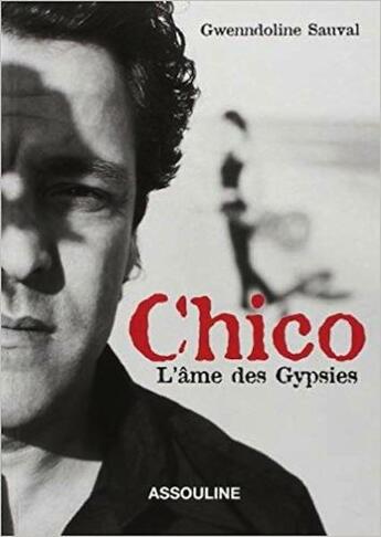 Couverture du livre « Chico, l'âme des gypsies » de Gwenndoline Sauval aux éditions Assouline