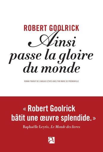 Couverture du livre « Ainsi passe la gloire du monde » de Robert Goolrick aux éditions Anne Carriere