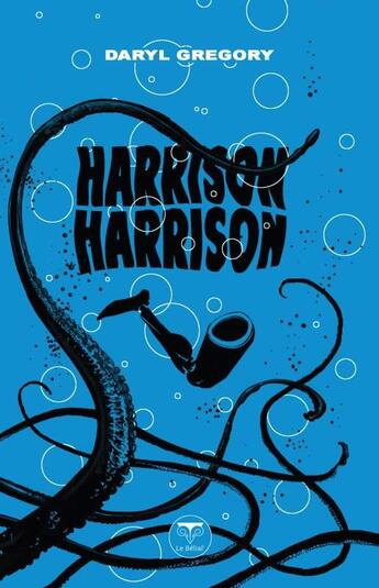 Couverture du livre « Harrison Harrison » de Daryl Gregory aux éditions Le Belial