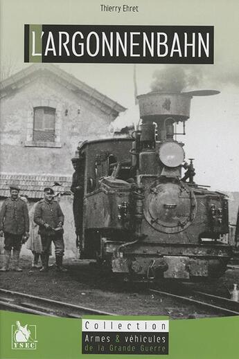 Couverture du livre « L'Argonnenbahn » de Thierry Ehret aux éditions Ysec