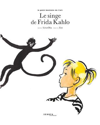 Couverture du livre « Le singe de Frida Kahlo » de Zau et Lena Oka aux éditions Sekoya