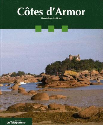 Couverture du livre « Côtes d'Armor » de Dominique Lebrun aux éditions Le Telegramme