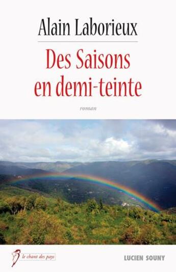 Couverture du livre « Des saisons en demi-teinte » de Alain Laborieux aux éditions Lucien Souny