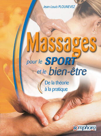 Couverture du livre « Massages pour le sport et le bien-être » de Jean-Louis Plounevez aux éditions Amphora