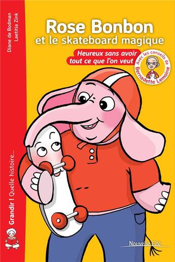 Couverture du livre « Rose bonbon et le skateboard magique - heureux !... sans tout avoir » de De Bodman/Zink aux éditions Nouvelle Cite