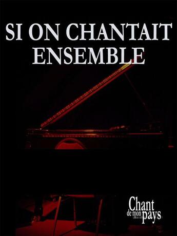 Couverture du livre « Si on chantait ensemble » de Marcel Lefebvre et Jean Lapointe aux éditions Publications Chant De Mon Pays