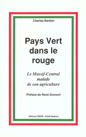 Couverture du livre « Pays vert dans le rouge le massif central » de Charles Barbier aux éditions Creer