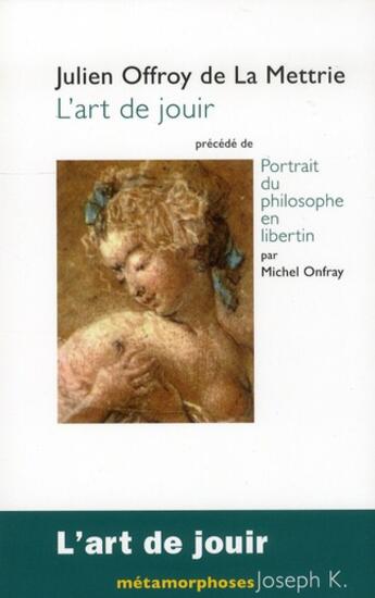 Couverture du livre « L'art de jouir » de Julien Offroy De La Mettrie aux éditions Joseph K