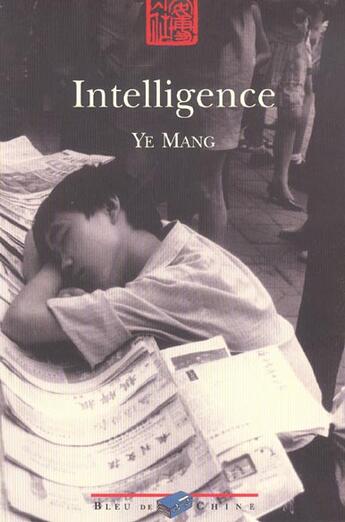 Couverture du livre « Intelligence » de Meng Ye aux éditions Bleu De Chine