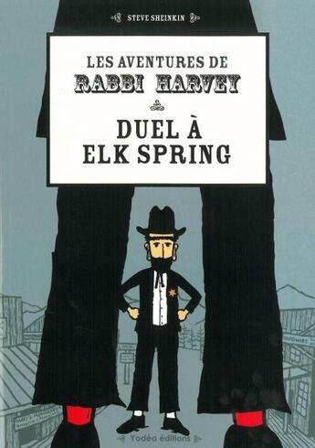 Couverture du livre « Les aventures de rabbi Harvey Tome 3 ; duel à Elk Spring » de Steve Sheinkin aux éditions Yodea