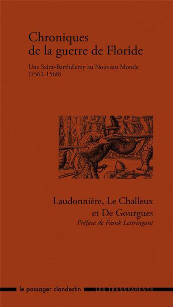 Couverture du livre « Chroniques de la guerre de Floride (1562-1568) » de  aux éditions Le Passager Clandestin