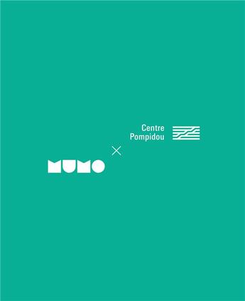 Couverture du livre « MuMo x Centre Pompidou » de Ingrid Brochard et Collectif aux éditions Les Amis Du Mumo