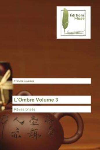 Couverture du livre « L'Ombre Volume 3 : reves brises » de Francis Laveaux aux éditions Muse