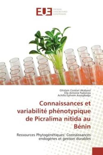 Couverture du livre « Connaissances et variabilite phenotypique de picralima nitida au benin - ressources phytogenetiques: » de Ghislain Akabassi aux éditions Editions Universitaires Europeennes