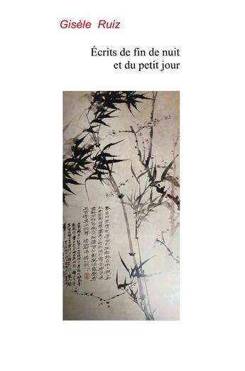 Couverture du livre « Écrits de fin de nuit et du petit jour » de Gisele Ruiz aux éditions Librinova