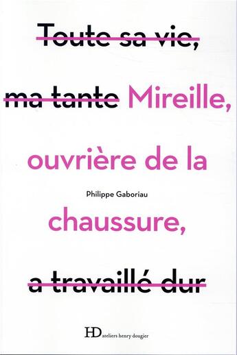 Couverture du livre « Mireille, ouvrière de la chaussure » de Philippe Gaboriau aux éditions Ateliers Henry Dougier