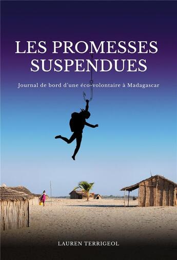 Couverture du livre « Les promesses suspendues : journal de bord d'une éco-volontaire à Madagascar » de Lauren Terrigeol aux éditions Librinova