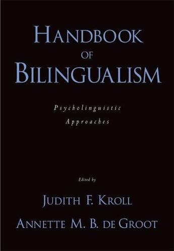 Couverture du livre « Handbook of Bilingualism: Psycholinguistic Approaches » de Judith F Kroll aux éditions Oxford University Press Usa