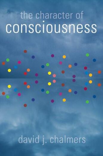 Couverture du livre « The Character of Consciousness » de David Chalmers aux éditions Oxford University Press Usa