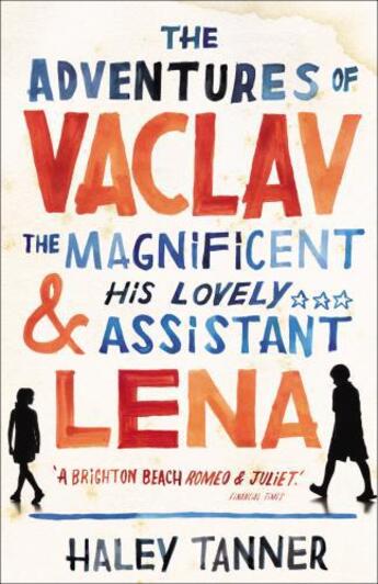 Couverture du livre « The Adventures of Vaclav the Magnificent and his lovely assistant Lena » de Haley Tanner aux éditions Random House Digital