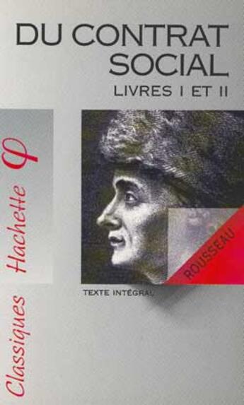 Couverture du livre « Du contrat social livres 1 et 2 » de Jean-Jacques Rousseau aux éditions Hachette Education