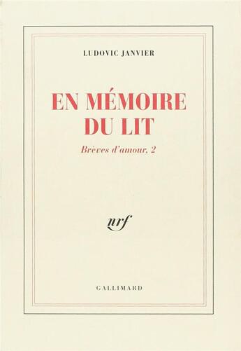 Couverture du livre « Breves d'amour - ii - en memoire du lit » de Ludovic Janvier aux éditions Gallimard