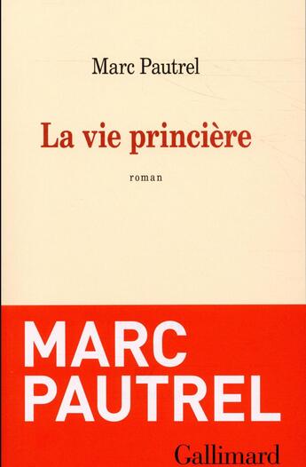 Couverture du livre « La vie princière » de Marc Pautrel aux éditions Gallimard