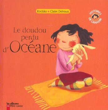 Couverture du livre « Le doudou perdu d'oceane » de Kochka/Delvaux aux éditions Pere Castor