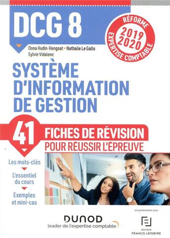 Couverture du livre « DCG 8 ; systèmes d'information de gestion ; 41 fiches de révision pour réussir l'épreuve (édition 2019/2020) » de Sylvie Vidalenc et Nathalie Le Gallo et Oona Hudin-Hengoat aux éditions Dunod