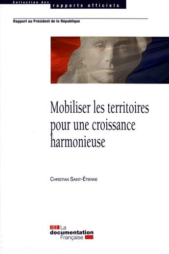 Couverture du livre « Mobiliser les territoires pour une croissance harmonieuse » de Christian Saint-Etienne aux éditions Documentation Francaise