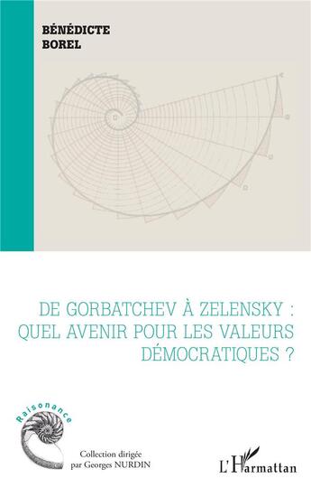 Couverture du livre « De Gorbatchev à Zelensky : quel avenir pour les valeurs démocratiques ? » de Benedicte Borel aux éditions L'harmattan