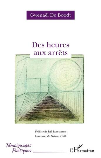 Couverture du livre « Des heures aux arrêts » de Gwenael De Boodt aux éditions L'harmattan