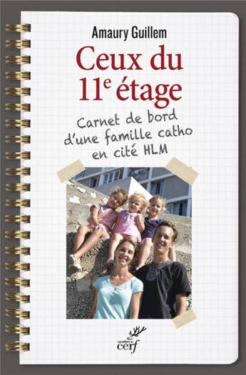 Couverture du livre « Ceux du 11ème étage ; carnet de bord d'une famille catho en cité HLM » de Amaury Guillem aux éditions Cerf