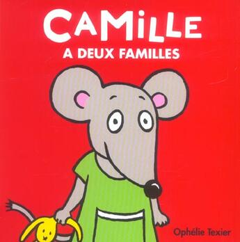 Couverture du livre « Petites familles camille a deux familles » de Ophelie Texier aux éditions Ecole Des Loisirs