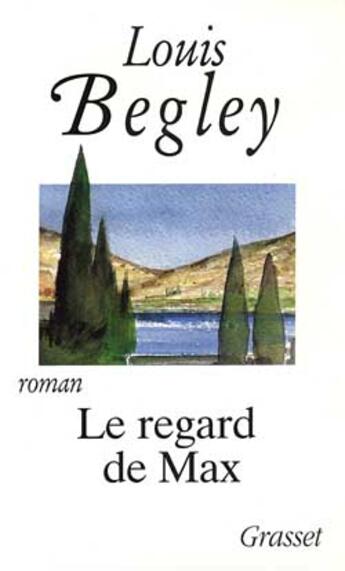 Couverture du livre « Le regard de max » de Begley-L aux éditions Grasset